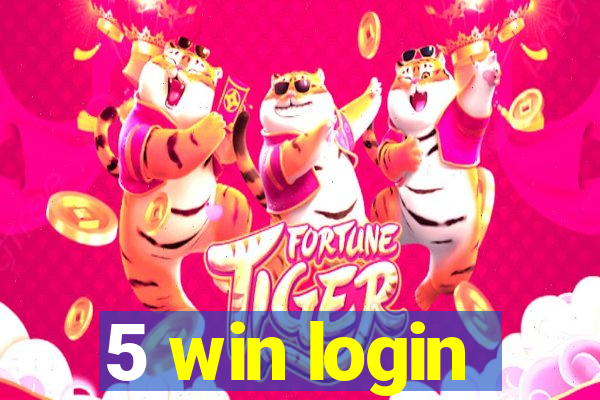 5 win login